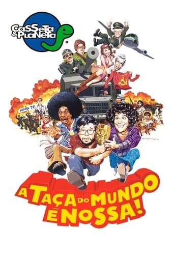 Movie poster for Casseta & Planeta: A Taça do Mundo é Nossa!