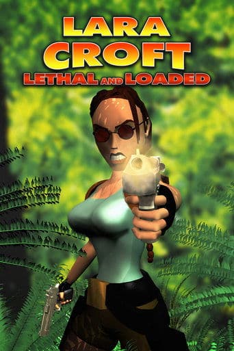 Movie poster for Lara Croft: Lethal and Loaded