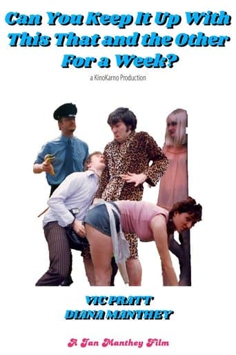 Movie poster for Can You Keep It Up with This That and the Other for a Week?