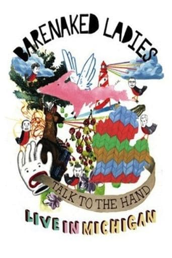 Movie poster for Barenaked Ladies: Talk to the Hand - Live in Michigan