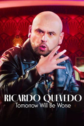 Movie poster for Ricardo Quevedo: Tomorrow Will Be Worse