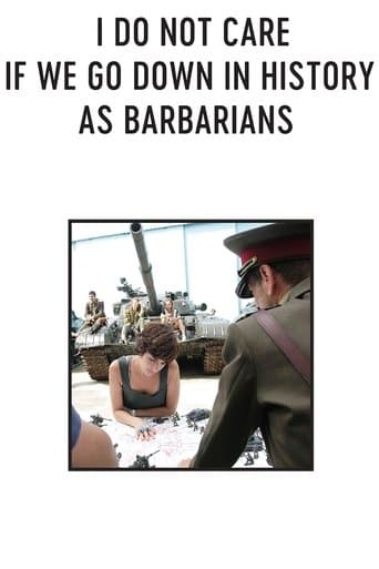 Movie poster for I Do Not Care If We Go Down in History as Barbarians