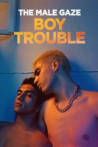 Movie poster for The Male Gaze: Boy Trouble