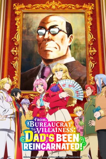 Movie poster for From Bureaucrat to Villainess: Dad's Been Reincarnated!