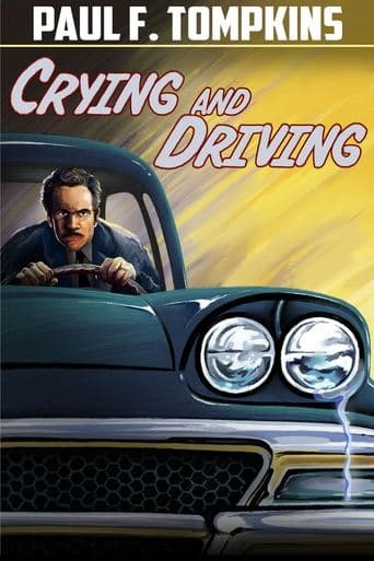 Movie poster for Paul F. Tompkins: Crying and Driving