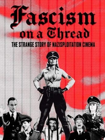 Movie poster for Fascism on a Thread: The Strange Story of Nazisploitation Cinema