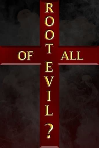 Movie poster for The Root of All Evil?