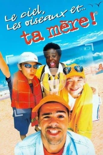 Movie poster for Le Ciel, les Oiseaux et... ta mère !