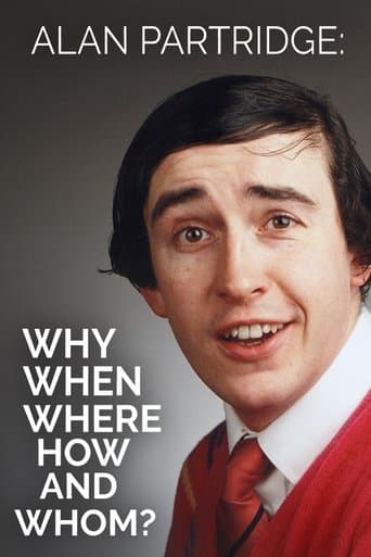 Movie poster for Alan Partridge: Why, When, Where, How And Whom?
