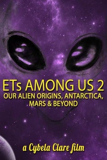 Movie poster for ETs Among Us 2: Our Alien Origins, Antarctica, Mars and Beyond