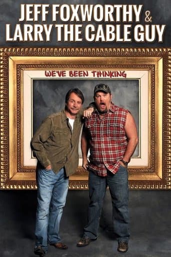 Movie poster for Jeff Foxworthy & Larry the Cable Guy: We've Been Thinking
