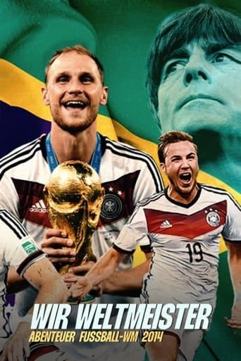 Movie poster for Wir Weltmeister. Abenteuer Fußball-WM 2014