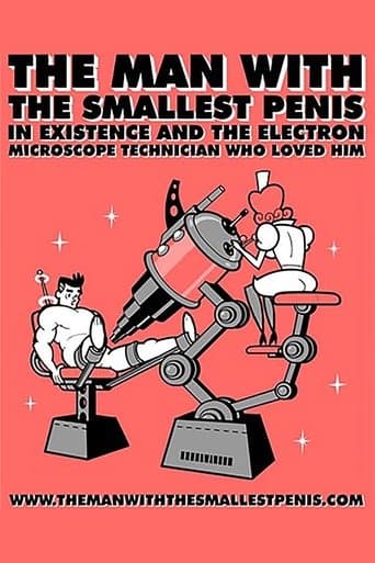 Movie poster for The Man with the Smallest Penis in Existence and the Electron Microscope Technician Who Loved Him