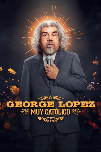 Movie poster for George Lopez: Muy Católico
