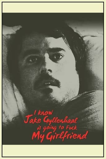 Movie poster for I Know Jake Gyllenhaal Is Going to Fuck My Girlfriend