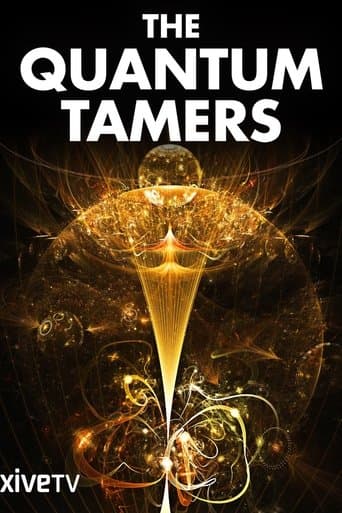 Movie poster for The Quantum Tamers: Revealing Our Weird and Wired Future