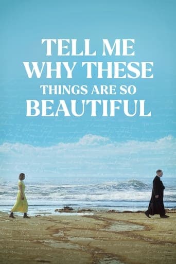 Movie poster for Tell Me Why These Things Are So Beautiful