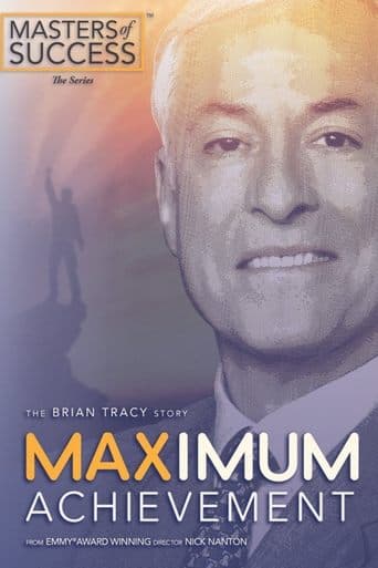 Movie poster for Maximum Achievement: The Brian Tracy Story