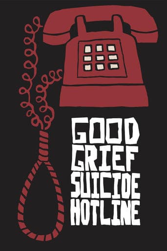 Movie poster for Good Grief Suicide Hotline
