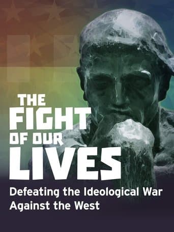 Movie poster for The Fight of Our Lives: Defeating the Ideological War Against the West