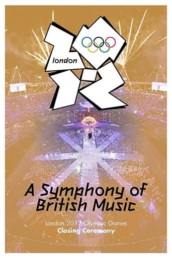 Movie poster for London 2012 Olympic Closing Ceremony: A Symphony of British Music
