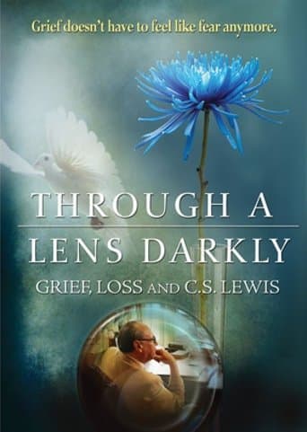 Movie poster for Through a Lens Darkly: Grief, Loss and C.S. Lewis