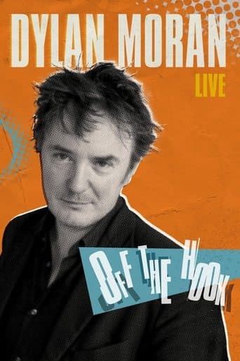 Movie poster for Dylan Moran: Off the Hook
