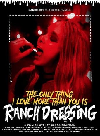 Movie poster for The Only Thing I Love More Than You Is Ranch Dressing