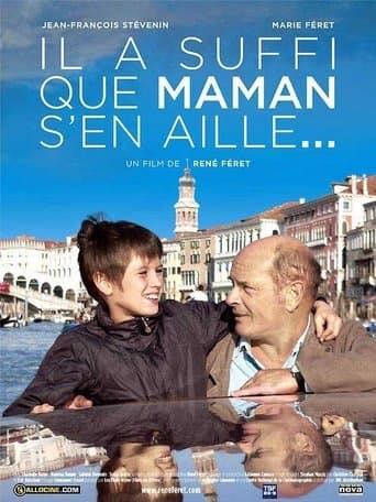 Movie poster for Il a suffi que maman s'en aille…