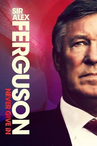 Movie poster for Sir Alex Ferguson: Never Give In