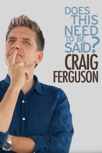 Movie poster for Craig Ferguson: Does This Need to Be Said?