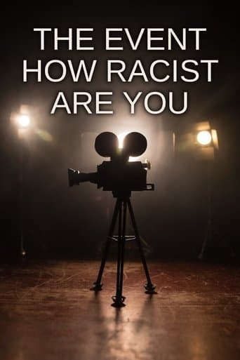 Movie poster for The Event: How Racist Are You?