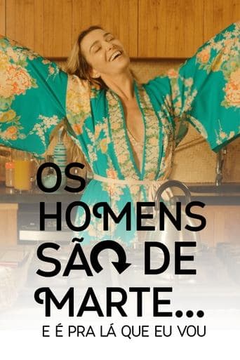 Movie poster for Os Homens São de Marte... E é pra Lá que Eu Vou