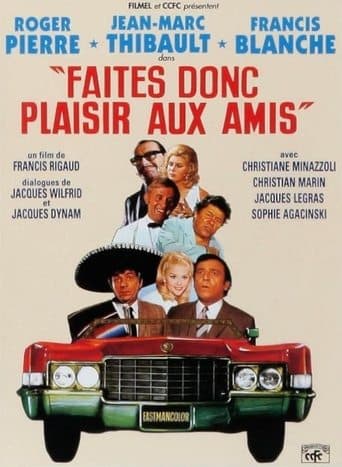 Movie poster for Faites donc plaisir aux amis