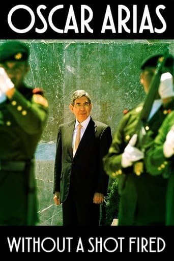 Movie poster for Oscar Arias: Without a Shot Fired