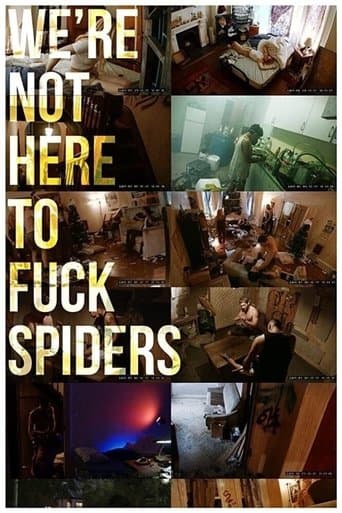 Movie poster for We're Not Here to Fuck Spiders