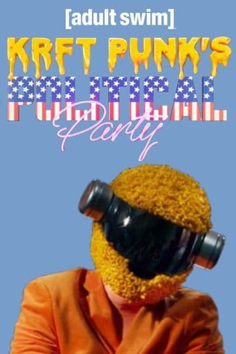 Movie poster for KRFT PUNK'S Political Party!