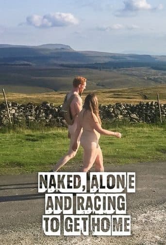 Movie poster for Naked, Alone and Racing to Get Home