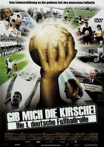 Movie poster for Gib mich die Kirsche! – Die 1. deutsche Fußballrolle