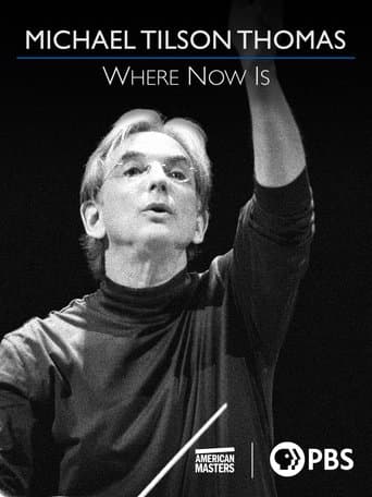 Movie poster for Michael Tilson Thomas: Where Now Is