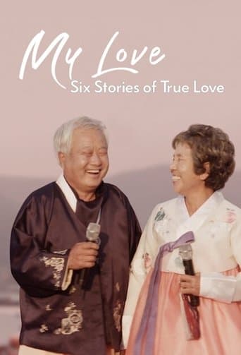 Movie poster for My Love: Six Stories of True Love