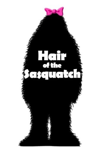 Movie poster for Hair of the Sasquatch