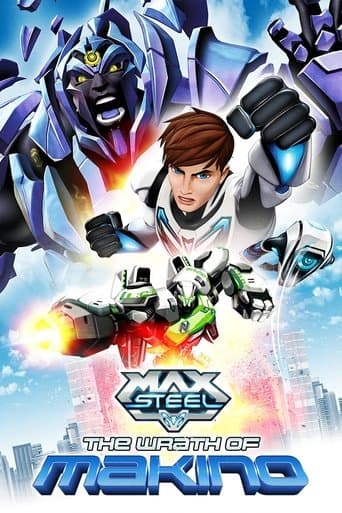 Movie poster for Max Steel: The Wrath of Makino