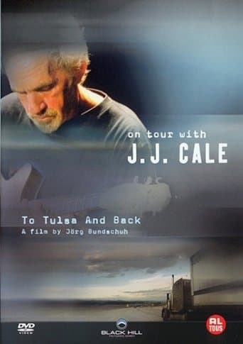 Movie poster for J. J. Cale: To Tulsa And Back (On Tour with J. J. Cale)