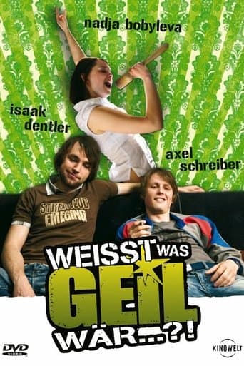 Movie poster for Weißt was geil wär...?!