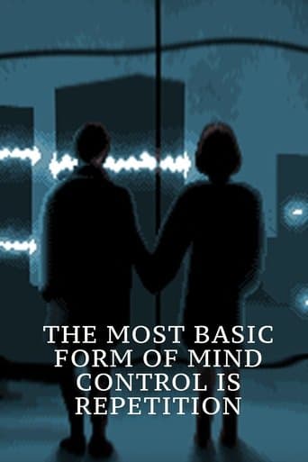 Movie poster for The Most Basic Form of Mind Control Is Repetition