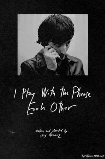 Movie poster for I Play with the Phrase Each Other
