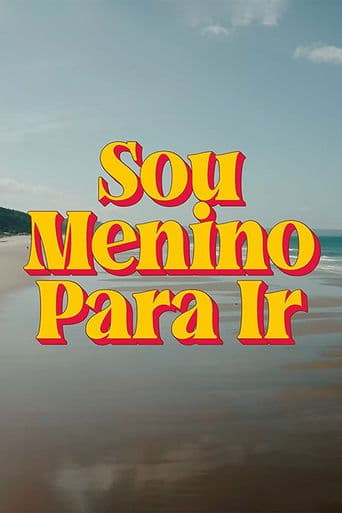 Movie poster for Sou Menino Para Ir