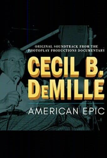 Movie poster for Cecil B. DeMille: American Epic