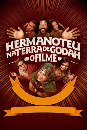 Movie poster for Hermanoteu na Terra de Godah: O Filme